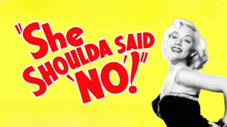 She Shoulda Said 'No'! (1949)