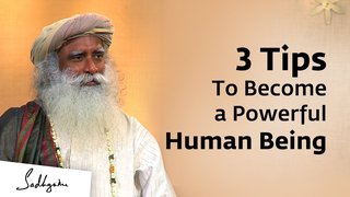 3 Tips to Become a Powerful Human Being