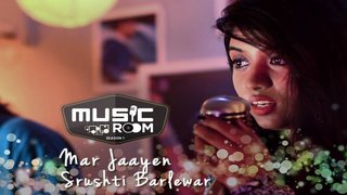 Mar Jaayen (Cover) (NU Music Room S01) | Ft.  Srushti Barlewa