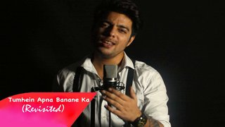 Tumhe Apna Banane Ka (Revisited) | Ft. Siddharth Slathia