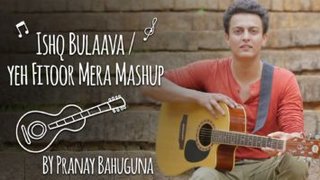 Ishq Bulaava / Yeh Fitoor Mera (Mashup) | Being Indian Music | Ft. Pranay Bahuguna