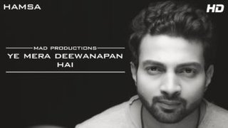 Ye Mera Deewanapan Hai (Cover) | MAD Productions | Hamsa Ft. Abhay Pal