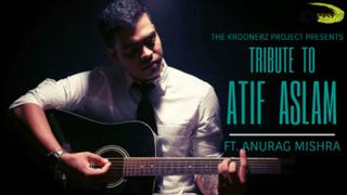 Tribute To Atif Aslam (Mashup) | The Kroonerz Project | Ft. Anurag Mishra