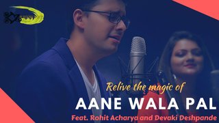 Aane Wala Pal Jane Wala Hai | Ft. Rohit Acharya & Devaki Deshpande