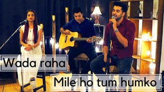 Wada Raha / Mile Ho Tum Humko (Mashup) | Singh's Unplugged |   Tanveer Singh Kohli Ft. Rashmeet Kaur