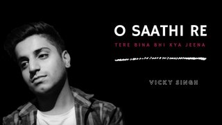 O Saathi Re Tere Bina (Unplugged Cover) | Ft. Vicky Singh