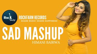 Sad Mashup | Mashup Cover | Himani Bairwa | Khairiyat / Salamat