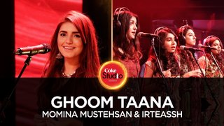 Ghoom Taana | Coke Studio Season 10 | Momina Mustehsan & Irteassh