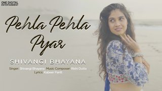 Pehla Pehla Pyar | Shivangi Bhayana | Original Song