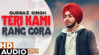 Teri Kami x Rang Gora | Mashup | Gurbaz Singh