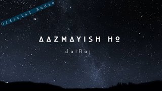 Aazmayish Ho | Jalraj | Original Song