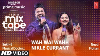 Wah Wai Wahh x Nikle Currant | Sukh E & Neeti Mohan