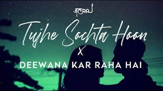 Tujhe Sochta Hoon x Deewana Kar Raha | Mashup | Jalraj