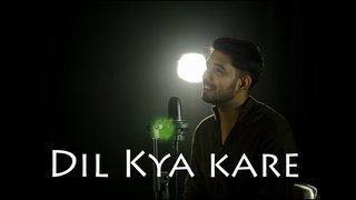 Dil Kya Kare | Cover | Sajan Patel