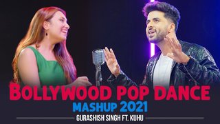Bollywood POP Dance Mashup | Kuhu Gracia & Gurashish Singh
