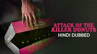 Attack Of Killer Donuts (2016)