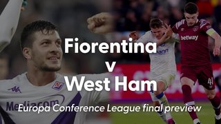 Fiorentina v West Ham: Europa Conference League final preview