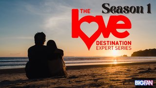 The Love Destination Expert Series - Season 1