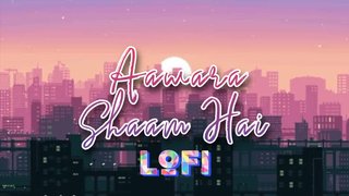 Aawara Shaam Hai | LoFi Mix | Piyush