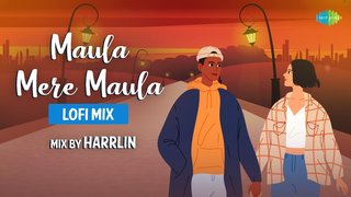 Maula Mere Maula | LoFi Mix | Harrlin