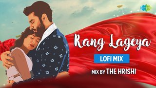 Rang Lageya | LoFi Mix | The Hrishi