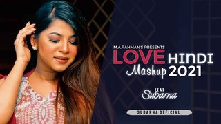 Love Hindi Mashup 2021 | Subarna