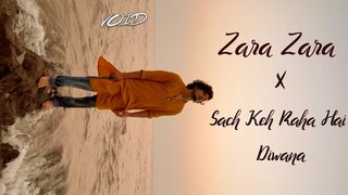 Zara Zara x Sach Keh Raha Hai | Mashup | VOID