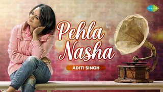 Pehla Nasha | Cover | Aditi Singh