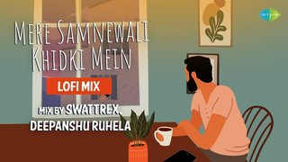 Mere Samnewali Khidki Mein | LoFi Mix | Swattrex
