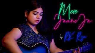 Mere Jaane Ja | RK Riya