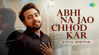 Abhi Na Jao Chhodkar | Cover | Kunal Bojewar