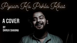 Pyar Ka Pehla Khat | Cover | Dhruv Sharma
