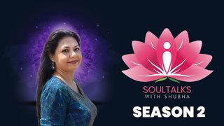 Soultalks With Shubha | Season 02