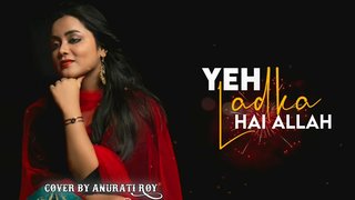 Yeh Ladka Hai Allah | Cover | Anurati