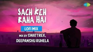 Sach Keh Raha Hai | LoFi Mix | Swattrex