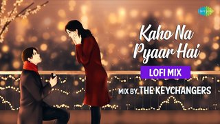 Kaho Na Pyaar Hai | LoFi Mix | The Keychangers