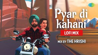 Pyar Di Kahani | LoFi Mix | The Hrishi