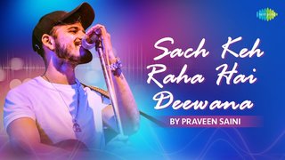 Sach Keh Raha Hai | Cover | Praveen Saini
