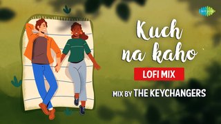 Kuch Na Kaho | LoFi Mix | The Keychangers