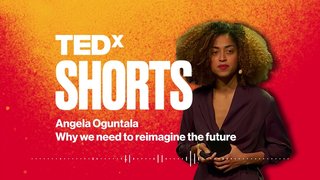 EP 31: Why we need to reimagine the future | Angela Oguntala
