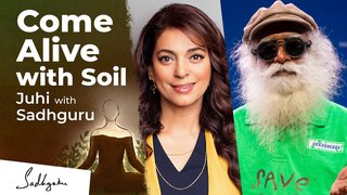 Come Alive with Soil – Juhi with Sadhguru