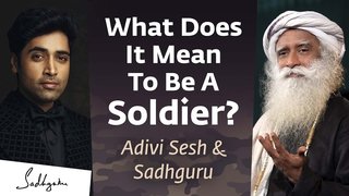 "What Does It Mean To Be A Soldier"  Adivi Sesh Asks Sadhguru