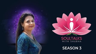 Soultalks With Shubha | Season 03