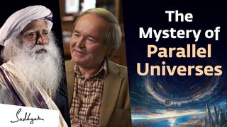 The Mystery of Parallel Universes | Cosmologist Bernard Carr & Sadhguru
