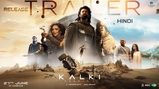 Kalki 2898 AD | Release Trailer | Hindi