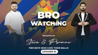 EP 01 - Bro Watching