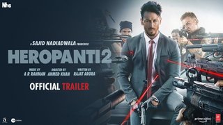 Heropanti 2 - Official Trailer  |