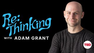 ReThinking with Adam Grant